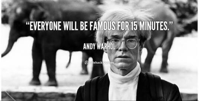 Andy Warhol haklı çıktı mı?