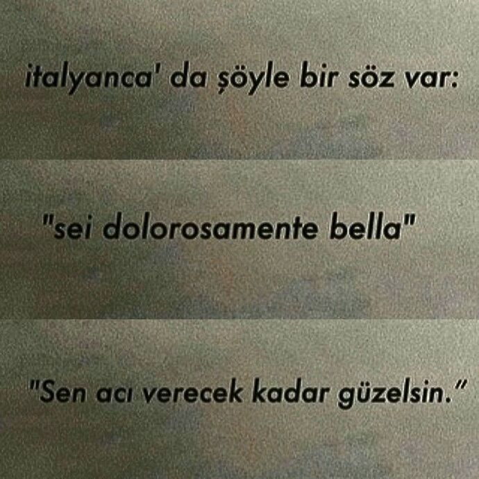 “Sen acı verecek kadar güzelsin’ dediğiniz biri ya da yaşadığınız bir durum oldu mu?