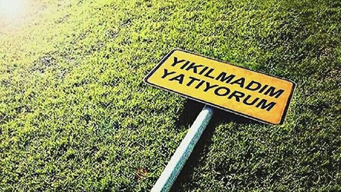En son ne zaman böyle söyledin?