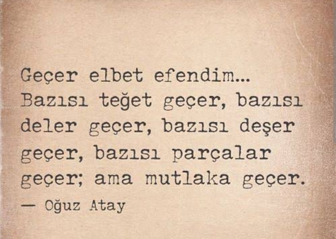 Geçer dediğiniz şeyler geçti mi?
