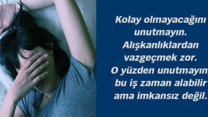 İnsan alıştığı şeyden kolay vazgeçebilir mi?