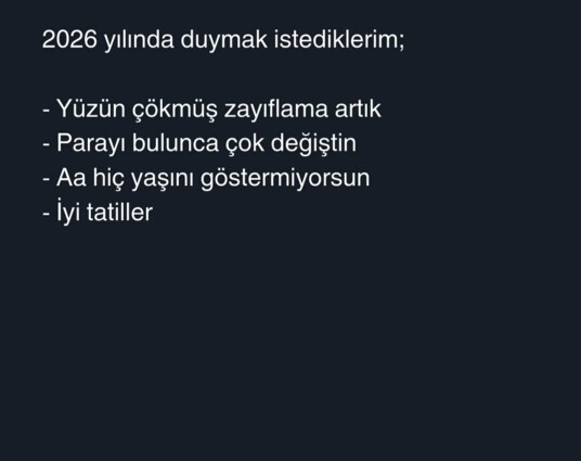 Yeni yıl da duymak istediğiniz şeyler neler?