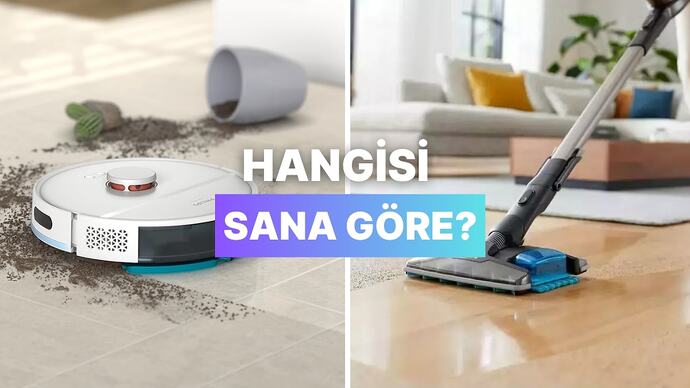 Dikey süpürge mi robot süpürge mi hangisi daha iyi?