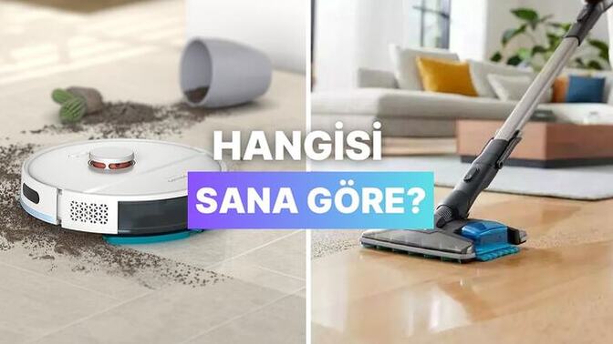 Dikey süpürge mi robot süpürge mi hangisi daha iyi?
