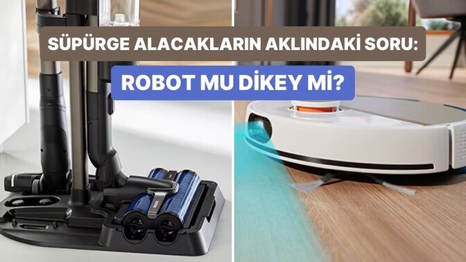 Şarjlı süpürge mi robot süpürge mi?