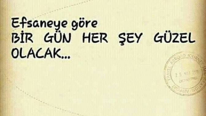 Birgün herşeyin güzel olacağına inanıyormusunuz?