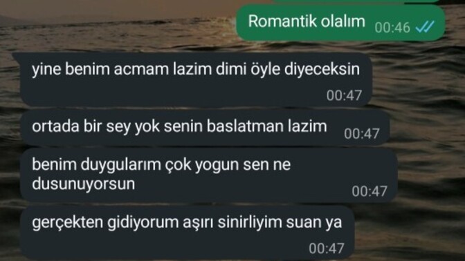 Romantik olmadığım için hep şikayet ediyor?