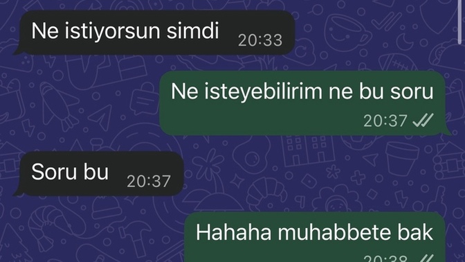 Sizce eski sevgilim istemiyor muydu?
