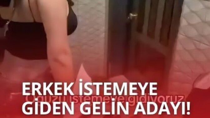 Erkek istemeye giden gelin adayı olur mu?