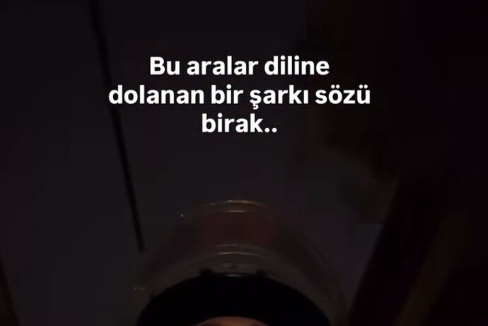 Bu aralar diline dolanan şarkı sözü bırakırmısınız?