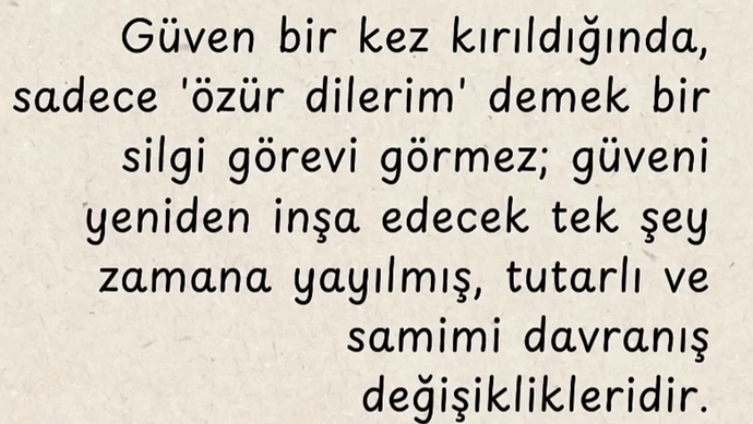 Sence kuru bir özür silgi görevi görür mü her zaman?