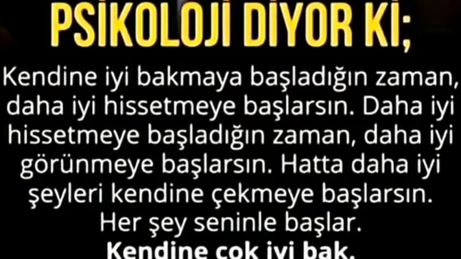Kendinize iyi bakmaya başladınız mı?