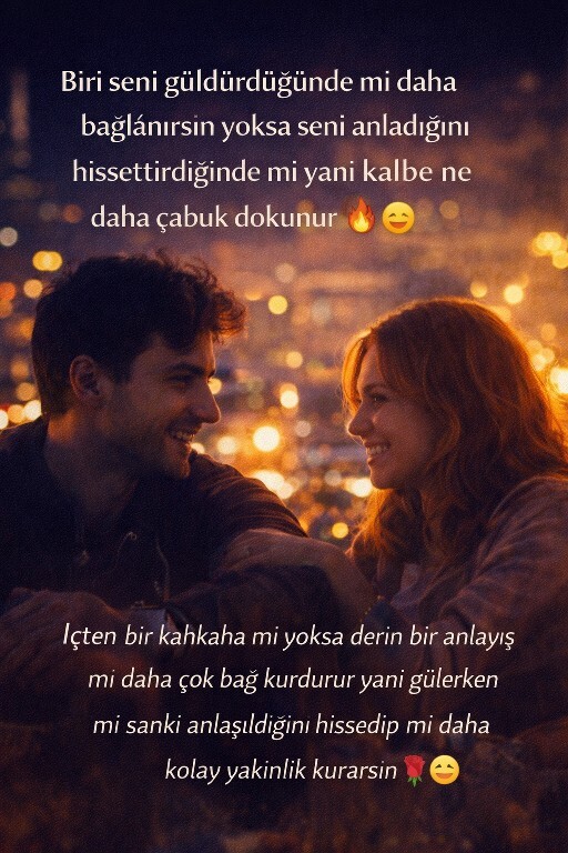 Biri seni guldurdugunde mi daha baglanirsin yoksa seni anladigini hissettirdiginde mi yani kalbe ne daha cabuk dokunur ❤️‍🔥😉 ?