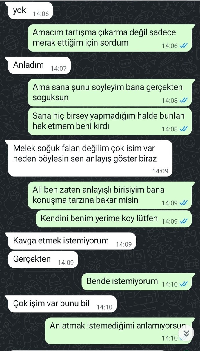 Kırılmakta haklı miyim neden böyle yapıyor bana?