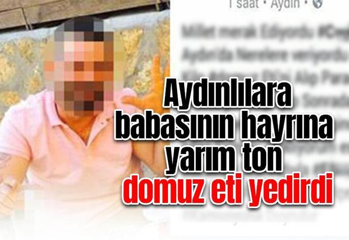 Bir vatandaşın Aydınlılara babasının hayrına yarım ton domuz eti yedirdiği ortaya çıktı! Sizce yiyenlerin durumu nedir?