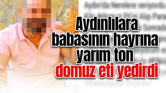 Bir vatandaşın Aydınlılara babasının hayrına yarım ton domuz eti yedirdiği ortaya çıktı! Sizce yiyenlerin durumu nedir?