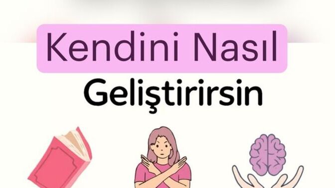 Kendini nasıl geliştirirsin?
