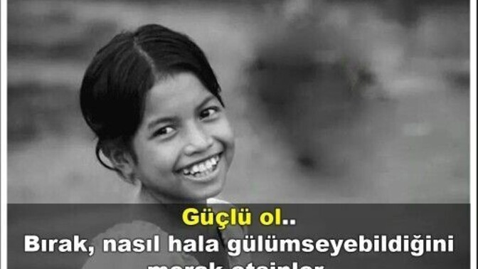Herşeye, herkese rağmen gülümseye biliyor musunuz?