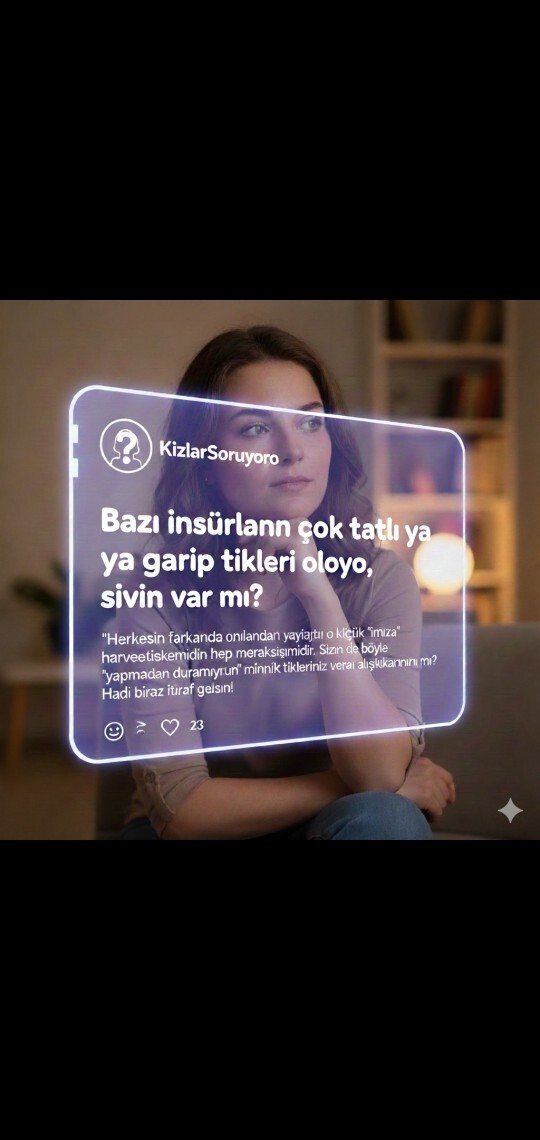 Bazı insanların çok tatlı ya da garip tikleri oluyor, sizin var mı?
