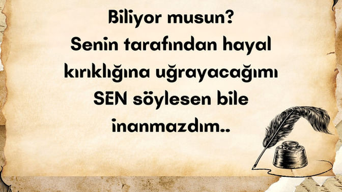 En güvendiginiz insan tarafından hayal kırıklığına uğradığınız oldu mu 😔?
