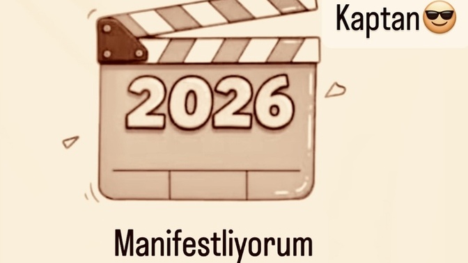 En çok söylediğiniz ya da yaptığınız MANİFEST nedir?