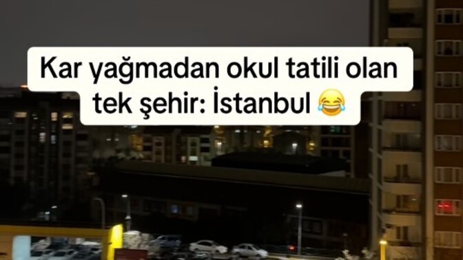 Kar yağmadan okul tatili olan tek şehir İstanbul mu?