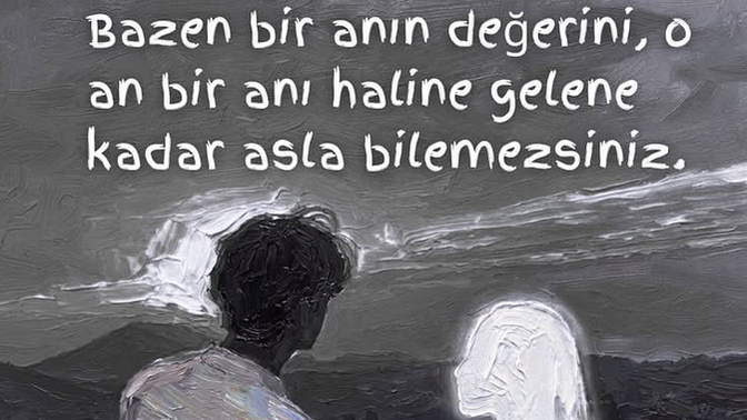 Hangi anınız anıya dönüştü?