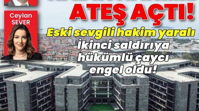İstanbul'da bir erkek savcı eski eşi olan hakime kadını odasında silahla vurmuş?