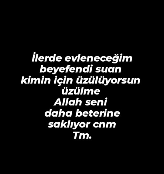 İlerdeki eşinize burdan neler söylemek istersiniz?