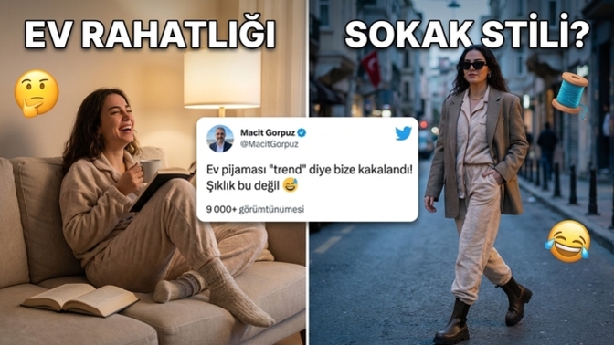 Ev pijamasıyla sokağa çıkmak bize kakalanan bir moda mı?