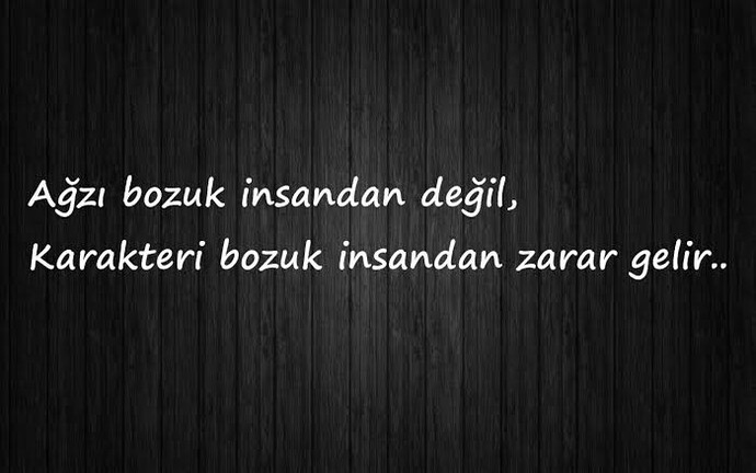 Karakteri bozuk olan mı ağzı bozuk olan mı?