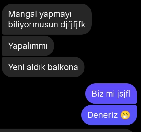 Denerken inş yakmayızzz