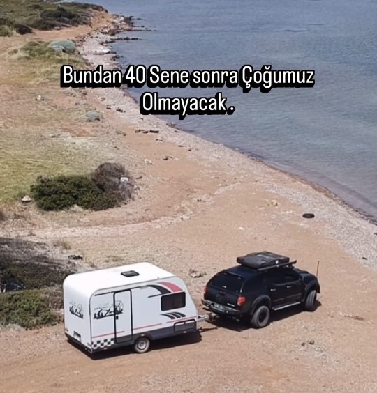 Bundan 40 sene sonra çoğumuz hayatta olmayacak.. çokta şeeetmeyin?
