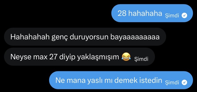 Yaşınızı gösteriyor musunuz, kaç yaşındasınızz?