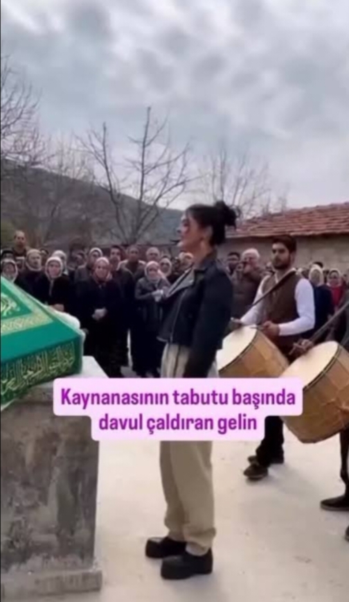 Kaynanasının cenazesinde davul çaldıran gelin hakkında ne düşünüyorsunuz?