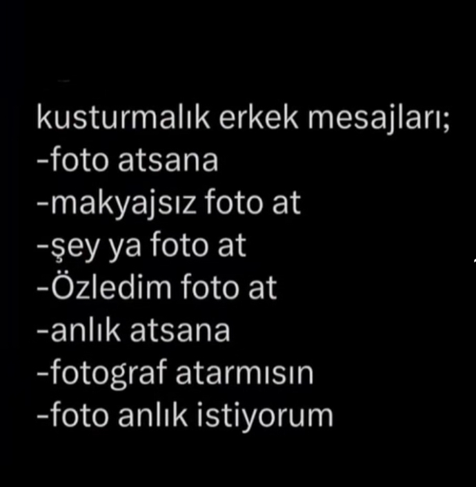 Erkeklerden gelen itici, anında soğutan bir mesaj örneği verir misiniz?