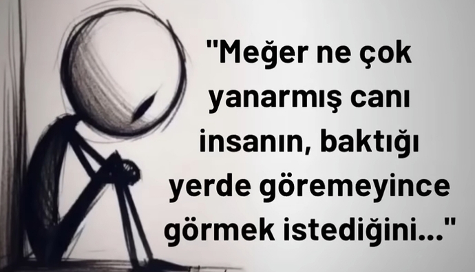 Baktığınız yerde olmasını istediğiniz insanlar var mı?