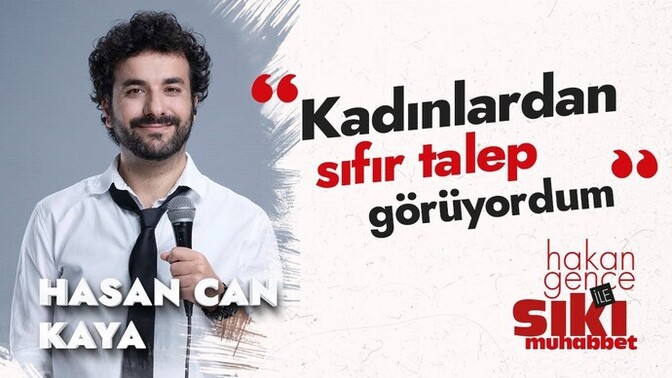 Hasan Can Kaya’nın sahne tarzını izlerken siz de izleyicide itici bir etki bırakıyor mu, yoksa komik buluyor musunuz?