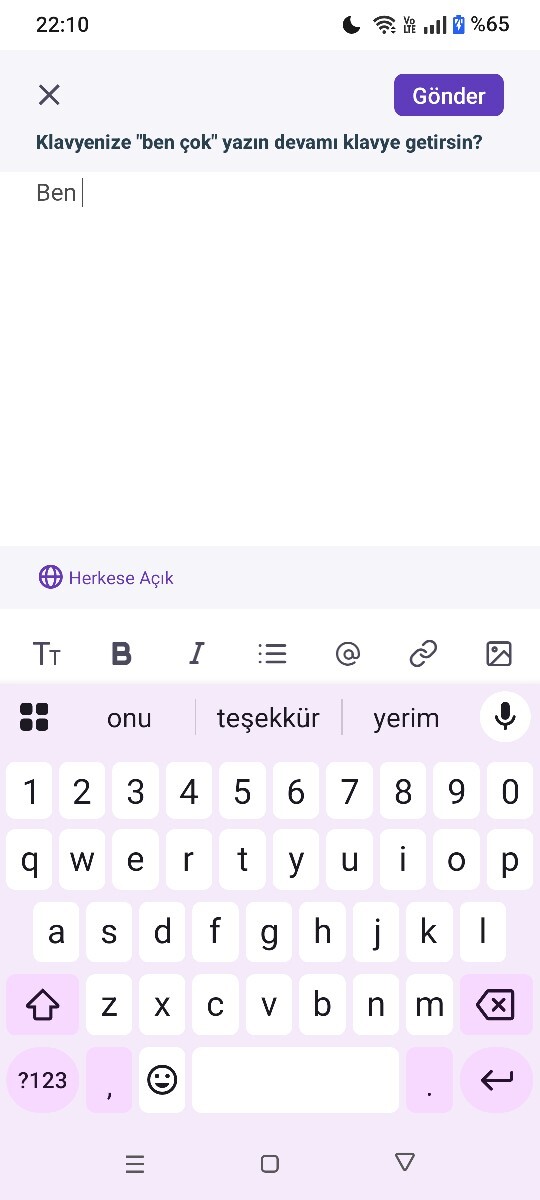 Klavyenize "ben çok" yazın devamı klavye getirsin?