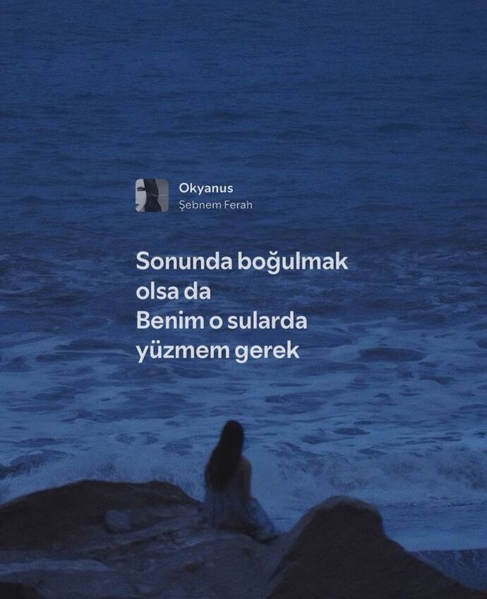 Sonunda boğulmak olsa da, insan neden yine o sularda yüzmesi gerektiğini hisseder?