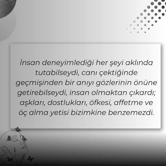 Unutmak bir lütuf mudur ceza mı?