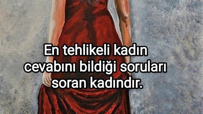 En tehlikeli kadın size göre nasıldır?