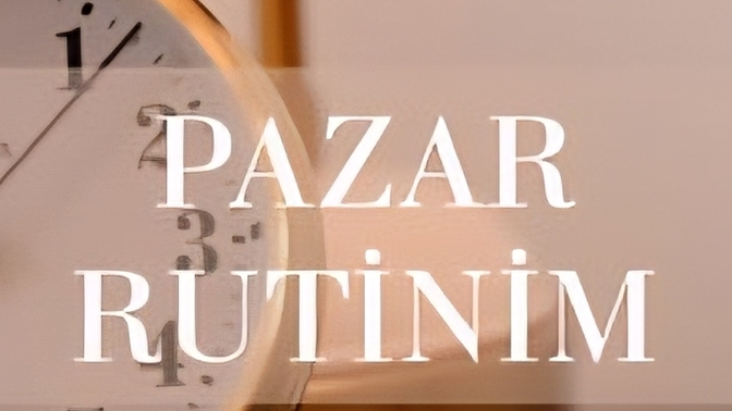 Pazar rutinin nedir, pazar günlerini nasıl değerlendirirsin?