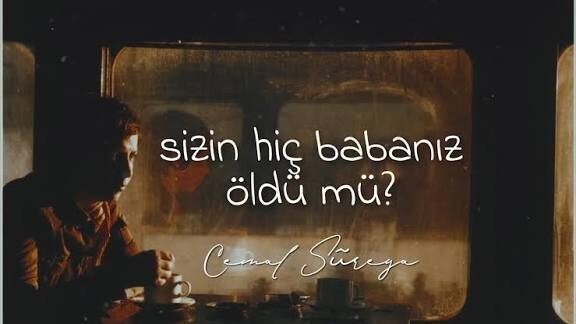 Sizin hiç babanız öldü mü?