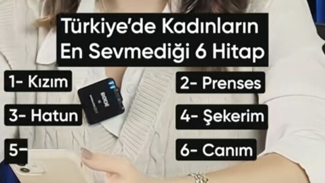 Türkiye'de Kadinlarin En Sevmedigi 6 Hitap?