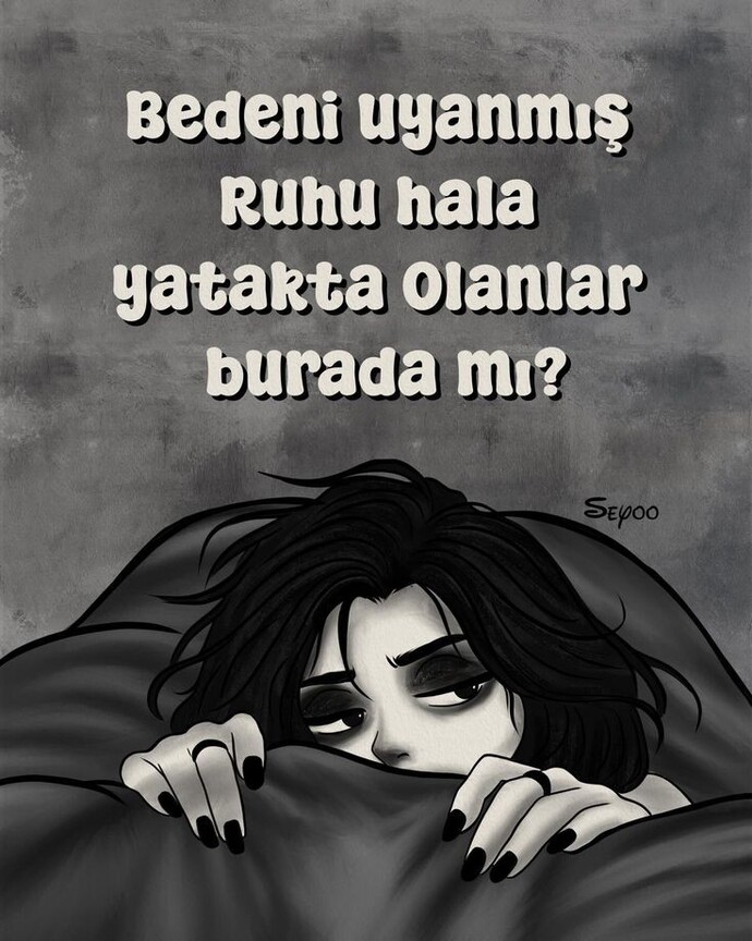Hala yatakta değilsiniz dimi?