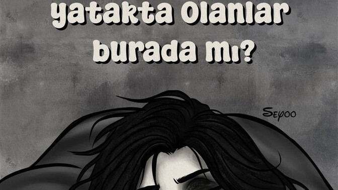 Hala yatakta değilsiniz dimi?