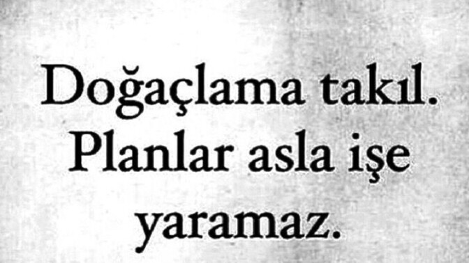 Hep planlı mı yaşarsın?