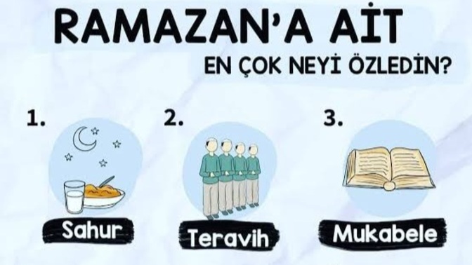 Ramazana ait en çok neyi ozlediniz?