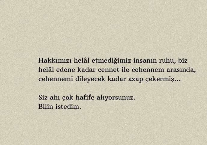 Birisinin ahını aldığınız oldu mu hiç?